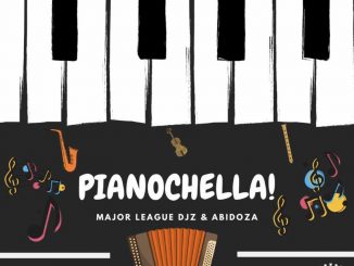 Major League DJz, Abidoza, Pianochella, download ,zip, zippyshare, fakaza, EP, datafilehost, album, House Music, Amapiano, Amapiano 2020, Amapiano Mix, Amapiano Music