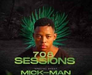 Mick-Man, 708 Sessions Guest Mix, Skroef28 5K Appreciation followers, mp3, download, datafilehost, toxicwap, fakaza, Afro House, Afro House 2020, Afro House Mix, Afro House Music, Afro Tech, House Music