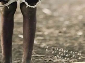 Mthandazo Gatya, Senzeni, DJ Manzo SA, Comado, mp3, download, datafilehost, toxicwap, fakaza, Afro House, Afro House 2020, Afro House Mix, Afro House Music, Afro Tech, House Music