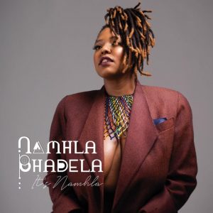 Namhla Bhadela, It’s Namhla, download ,zip, zippyshare, fakaza, EP, datafilehost, album, R&B/Soul, R&B/Soul Mix, R&B/Soul Music, R&B/Soul Classics, R&B, Soul, Soul Mix, Soul Classics