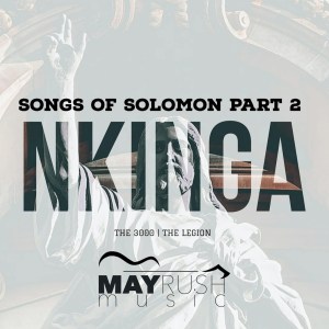 Nkinga, Songs Of Solomon Part 2, download ,zip, zippyshare, fakaza, EP, datafilehost, album, Gospel Songs, Gospel, Gospel Music, Christian Music, Christian Songs