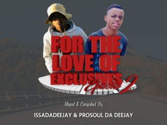 Prosoul Da Deejay, IssaDadeejay, For The Love Of Exclusives, Episode 2, mp3, download, datafilehost, toxicwap, fakaza, House Music, Amapiano, Amapiano 2020, Amapiano Mix, Amapiano Music