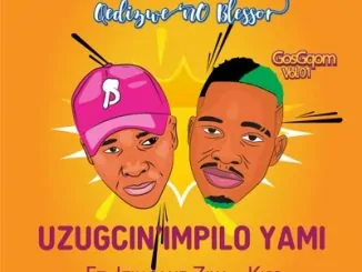 Qedizwe No Blessor, Uzugcin’ Impilo Yami, Izingane Zika-Kiss, mp3, download, datafilehost, toxicwap, fakaza, Afro House, Afro House 2020, Afro House Mix, Afro House Music, Afro Tech, House Music