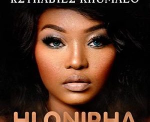Rethabile Khumalo, Hlonipha, mp3, download, datafilehost, toxicwap, fakaza, Afro House, Afro House 2020, Afro House Mix, Afro House Music, Afro Tech, House Music