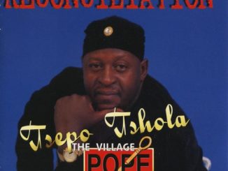 Tsepo Tshola (The Village Pope), Reconciliation, Tsepo Tshola, The Village Pope, download ,zip, zippyshare, fakaza, EP, datafilehost, album, Kwaito Songs, Kwaito, Kwaito Mix, Kwaito Music, Kwaito Classics, Pop Music, Pop, Afro-Pop
