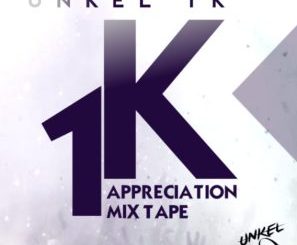 Unkel TK, 1K Appreciation Mix, mp3, download, datafilehost, toxicwap, fakaza, Afro House, Afro House 2020, Afro House Mix, Afro House Music, Afro Tech, House Music