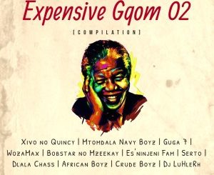 Isigoila Se Gqom Ent, Expensive Gqom O2 Compilation, download ,zip, zippyshare, fakaza, EP, datafilehost, album, Gqom Beats, Gqom Songs, Gqom Music, Gqom Mix, House Music
