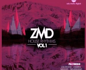 ZMD, House Rhythms Vol 1ZMD, House Rhythms Vol 1, download ,zip, zippyshare, fakaza, EP, datafilehost, album, Deep House Mix, Deep House, Deep House Music, Deep Tech, Afro Deep Tech, House Music, Soulful House Mix, Soulful House, Soulful House Music, House Music