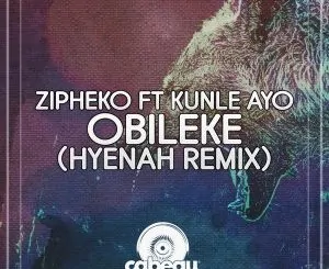 ZiPheko, Kunle Ayo, Obileke, Hyenah Remix, download ,zip, zippyshare, fakaza, EP, datafilehost, album, Afro House, Afro House 2020, Afro House Mix, Afro House Music, Afro Tech, House Music