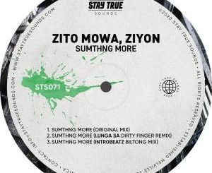 Zito Mowa, Ziyon, Sumthng More, download ,zip, zippyshare, fakaza, EP, datafilehost, album, Deep House Mix, Deep House, Deep House Music, Deep Tech, Afro Deep Tech, House Music