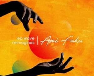 Ami Faku, EA Waves, Reimagines, download ,zip, zippyshare, fakaza, EP, datafilehost, album, Afro House, Afro House 2020, Afro House Mix, Afro House Music, Afro Tech, House Music