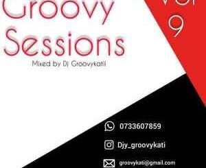DJ Groovykatii, Groovy Sessions Vol. 9, mp3, download, datafilehost, toxicwap, fakaza, Afro House, Afro House 2020, Afro House Mix, Afro House Music, Afro Tech, House Music