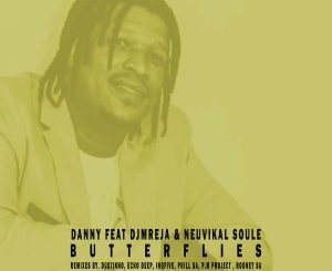 Danny, Butterflies, DJMreja, Neuvikal Soule, Remixes, download ,zip, zippyshare, fakaza, EP, datafilehost, album, Afro House, Afro House 2020, Afro House Mix, Afro House Music, Afro Tech, House Music