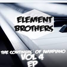 Element Brothers, The Continual of Amapiano, Vol. 4, download ,zip, zippyshare, fakaza, EP, datafilehost, album, House Music, Amapiano, Amapiano 2020, Amapiano Mix, Amapiano Music