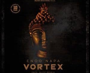 Enoo Napa, Vortex, download ,zip, zippyshare, fakaza, EP, datafilehost, album