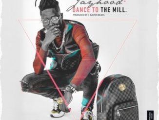 Jay Hood, Dance To The Mill, mp3, download, datafilehost, toxicwap, fakaza, Hiphop, Hip hop music, Hip Hop Songs, Hip Hop Mix, Hip Hop, Rap, Rap Music