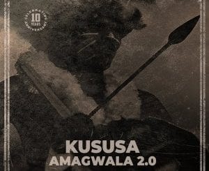 Kususa, Amagwala 2.0, Original Mix, mp3, download, datafilehost, toxicwap, fakaza, Afro House, Afro House 2020, Afro House Mix, Afro House Music, Afro Tech, House Music