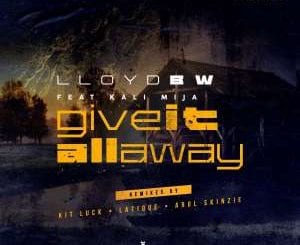 Lloyd BW, Kali Mija, Give It All Away, LaTique’s Rare Dub, mp3, download, datafilehost, toxicwap, fakaza, Afro House, Afro House 2020, Afro House Mix, Afro House Music, Afro Tech, House Music