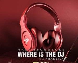 Malumz on Decks, Where Is the DJ, Khanyisa, mp3, download, datafilehost, toxicwap, fakaza, Afro House, Afro House 2020, Afro House Mix, Afro House Music, Afro Tech, House Music