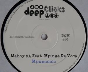Mpinge De Voca, Maboy SA, Mpumelelo, mp3, download, datafilehost, toxicwap, fakaza, Deep House Mix, Deep House, Deep House Music, Deep Tech, Afro Deep Tech, House Music