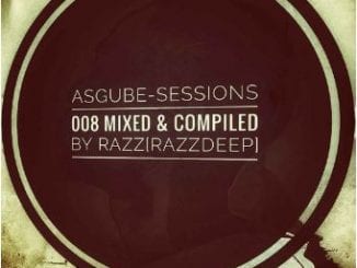 RazzDeep, ASGUBE Sessions 008, mp3, download, datafilehost, toxicwap, fakaza, Afro House, Afro House 2020, Afro House Mix, Afro House Music, Afro Tech, House Music