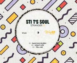 STI T’s Soul, Stranger, download ,zip, zippyshare, fakaza, EP, datafilehost, album