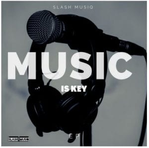 Slash MusiQ, Music Is Key, download ,zip, zippyshare, fakaza, EP, datafilehost, album, Afro House, Afro House 2020, Afro House Mix, Afro House Music, Afro Tech, House Music