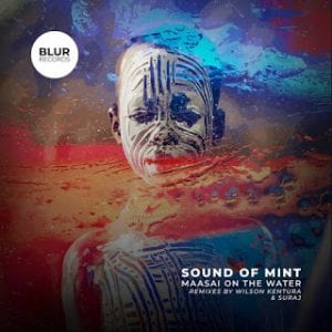 Sound of Mint, Maasai on the Water, Incl. Remixes, download ,zip, zippyshare, fakaza, EP, datafilehost, album, Afro House, Afro House 2020, Afro House Mix, Afro House Music, Afro Tech, House Music