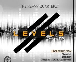 The Heavy Quarterzm Levels, download ,zip, zippyshare, fakaza, EP, datafilehost, album, Afro House, Afro House 2020, Afro House Mix, Afro House Music, Afro Tech, House Music