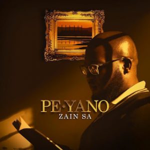 Zain SA, PE Yano, download ,zip, zippyshare, fakaza, EP, datafilehost, album, House Music, Amapiano, Amapiano 2020, Amapiano Mix, Amapiano Music