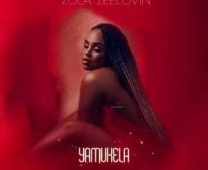 Zola Zeelovin, Yamukela, mp3, download, datafilehost, toxicwap, fakaza, Afro House, Afro House 2020, Afro House Mix, Afro House Music, Afro Tech, House Music