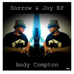 Andy Compton, Sorrow, Joy, download ,zip, zippyshare, fakaza, EP, datafilehost, album, Deep House Mix, Deep House, Deep House Music, Deep Tech, Afro Deep Tech, House Music