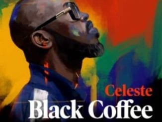Black Coffee, Ready For You, Celeste, mp3, download, datafilehost, toxicwap, fakaza, Afro House, Afro House 2020, Afro House Mix, Afro House Music, Afro Tech, House Music