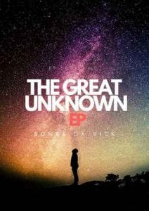 Bongs Da Vick, The Greater Unknown, download ,zip, zippyshare, fakaza, EP, datafilehost, album, House Music, Amapiano, Amapiano 2020, Amapiano Mix, Amapiano Music