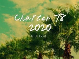 DJ FeezoL, Chapter 78 2020, mp3, download, datafilehost, toxicwap, fakaza, House Music, Amapiano, Amapiano 2020, Amapiano Mix, Amapiano Music