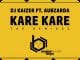 DJ Kaizer, Aubzarda, Kare Kare, The Remixes, download ,zip, zippyshare, fakaza, EP, datafilehost, album, Afro House, Afro House 2020, Afro House Mix, Afro House Music, Afro Tech, House Music
