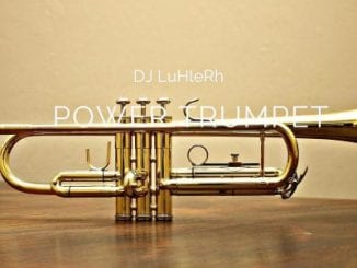 DJ LuHleRh, Power Trumpet, mp3, download, datafilehost, toxicwap, fakaza, Afro House, Afro House 2020, Afro House Mix, Afro House Music, Afro Tech, House Music