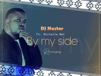 DJ Nastor, By My Side, Da Cord Remix, Rochelle Nel, mp3, download, datafilehost, toxicwap, fakaza, Afro House, Afro House 2020, Afro House Mix, Afro House Music, Afro Tech, House Music
