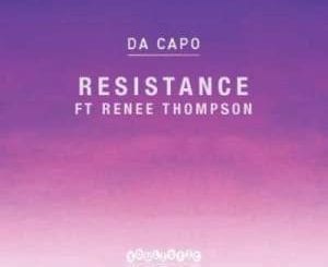 Da Capo, Resistance, Renee Thompson, mp3, download, datafilehost, toxicwap, fakaza, Afro House, Afro House 2020, Afro House Mix, Afro House Music, Afro Tech, House Music