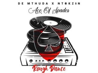 De Mthuda, Ntokzin, Rough Dance, Video, mp3, download, datafilehost, toxicwap, fakaza, House Music, Amapiano, Amapiano 2020, Amapiano Mix, Amapiano Music