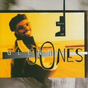 Glenn Jones, Here I Am, download ,zip, zippyshare, fakaza, EP, datafilehost, album, R&B/Soul, R&B/Soul Mix, R&B/Soul Music, R&B/Soul Classics, R&B, Soul, Soul Mix, Soul Classics