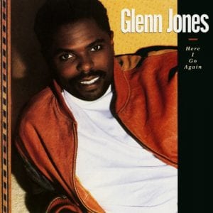 Glenn Jones, Here I Go Again, download ,zip, zippyshare, fakaza, EP, datafilehost, album, R&B/Soul, R&B/Soul Mix, R&B/Soul Music, R&B/Soul Classics, R&B, Soul, Soul Mix, Soul Classics