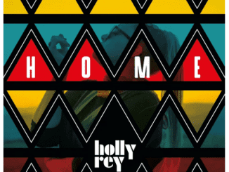 Holly Rey, Home, mp3, download, datafilehost, toxicwap, fakaza, Afro House, Afro House 2020, Afro House Mix, Afro House Music, Afro Tech, House Music