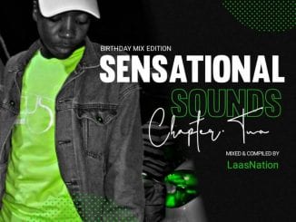 LaasNation, Sensational Sounds Chapter Two, Birthday Edition Mix, mp3, download, datafilehost, toxicwap, fakaza, House Music, Amapiano, Amapiano 2020, Amapiano Mix, Amapiano Music