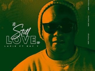 Lapie, Ray T, It’s Still Love, download ,zip, zippyshare, fakaza, EP, datafilehost, album, Afro House, Afro House 2020, Afro House Mix, Afro House Music, Afro Tech, House Music