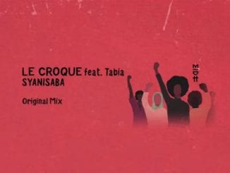 Le Croque, Syanisaba, Tabia, mp3, download, datafilehost, toxicwap, fakaza, Afro House, Afro House 2020, Afro House Mix, Afro House Music, Afro Tech, House Music
