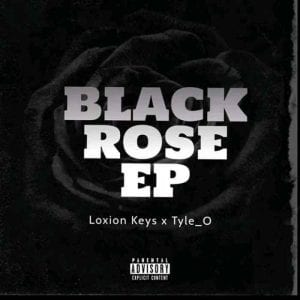 Loxion Keys, Tyle O, Black Rose, download ,zip, zippyshare, fakaza, EP, datafilehost, album, Afro House, Afro House 2020, Afro House Mix, Afro House Music, Afro Tech, House Music