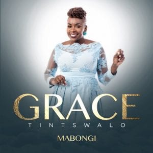 Mabongi, Grace (Tintswalo), download ,zip, zippyshare, fakaza, EP, datafilehost, album, Gospel Songs, Gospel, Gospel Music, Christian Music, Christian Songs