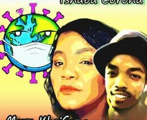 Maxy KhoiSan, Tshaba Corona, Mr Six21 DJ Dance, mp3, download, datafilehost, toxicwap, fakaza, Afro House, Afro House 2020, Afro House Mix, Afro House Music, Afro Tech, House Music