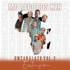 Mc Records KZN, Umzabalazo Vol 2, Extension, download ,zip, zippyshare, fakaza, EP, datafilehost, album, Afro House, Afro House 2020, Afro House Mix, Afro House Music, Afro Tech, House Music